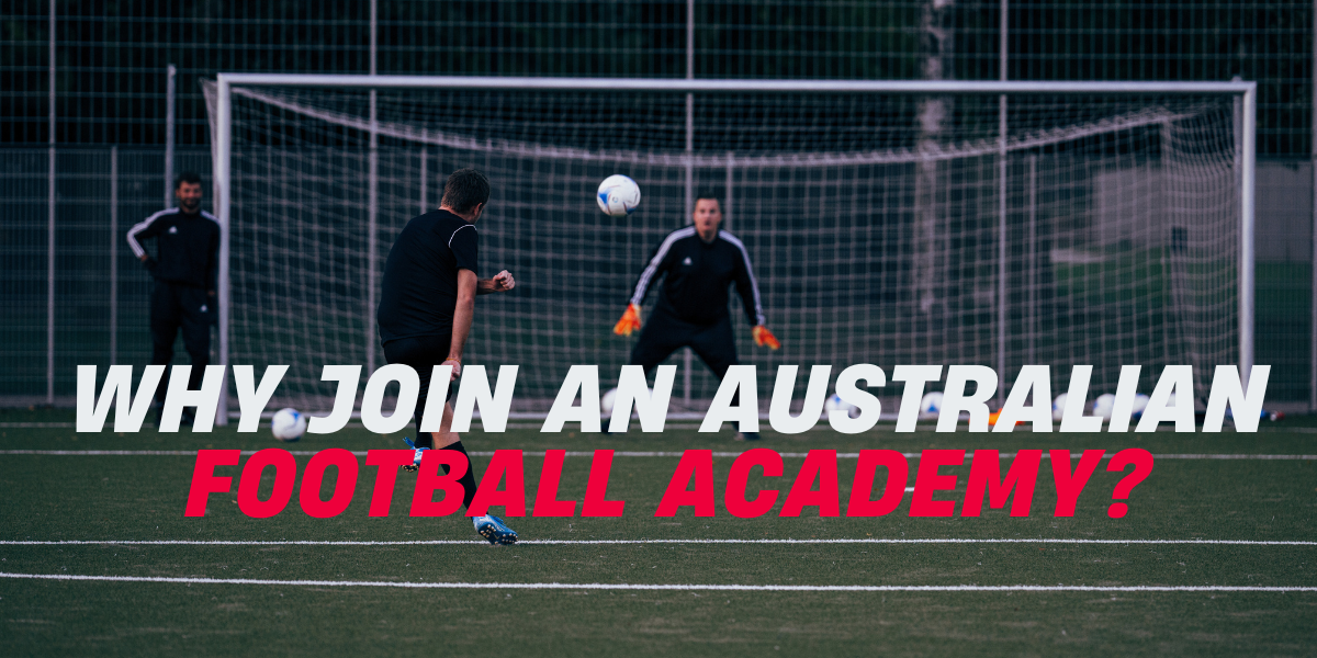Why Join an Australian Football Academy?